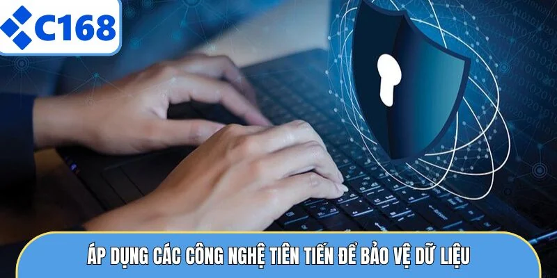 Quyền Riêng Tư 5 Áp dụng các công nghệ tiên tiến để bảo vệ dữ liệu